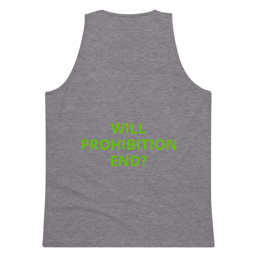 Activist420 Line - THE QUESTION COLLECTION (WHEN WILL PROHIBITION END?) Men’s Premium Tank Top