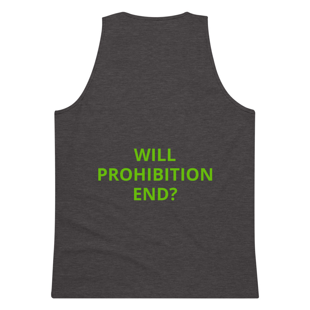 Activist420 Line - THE QUESTION COLLECTION (WHEN WILL PROHIBITION END?) Men’s Premium Tank Top