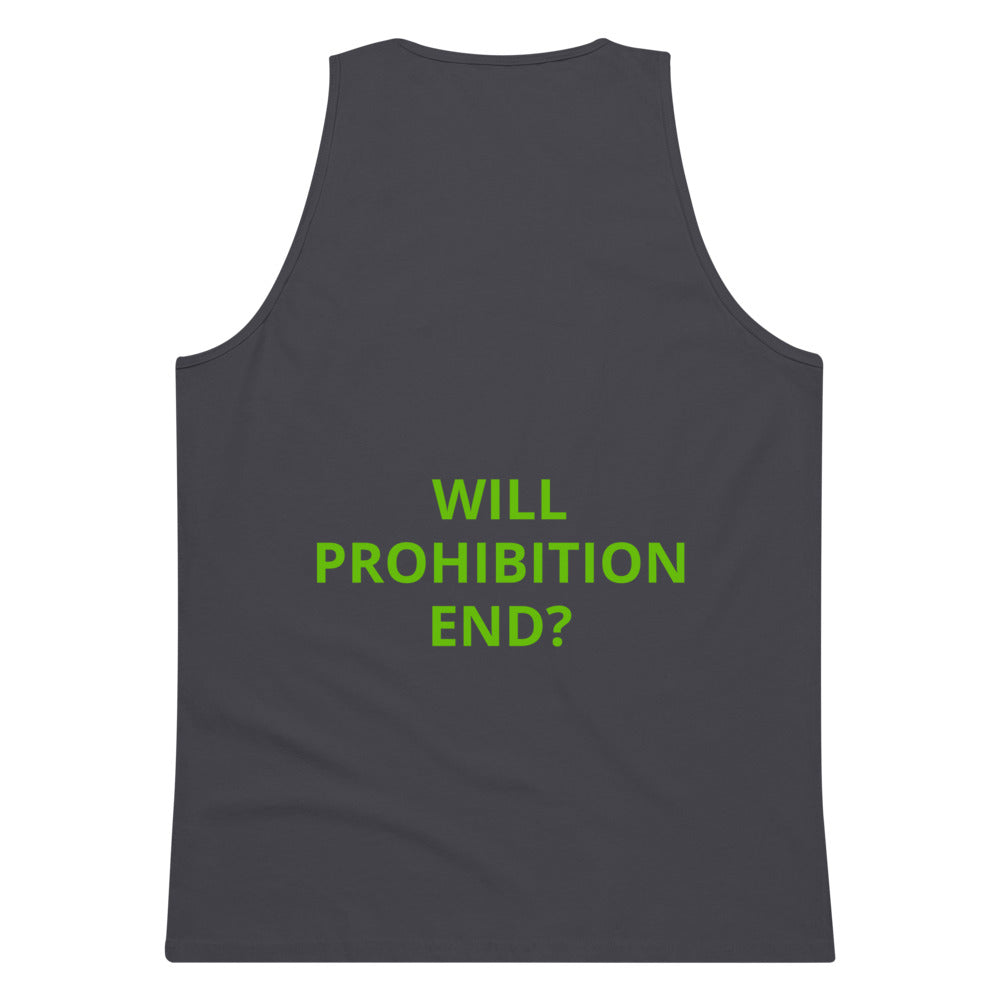 Activist420 Line - THE QUESTION COLLECTION (WHEN WILL PROHIBITION END?) Men’s Premium Tank Top