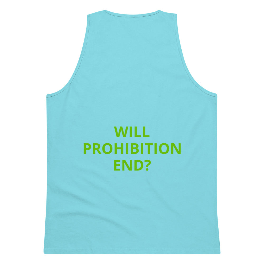 Activist420 Line - THE QUESTION COLLECTION (WHEN WILL PROHIBITION END?) Men’s Premium Tank Top