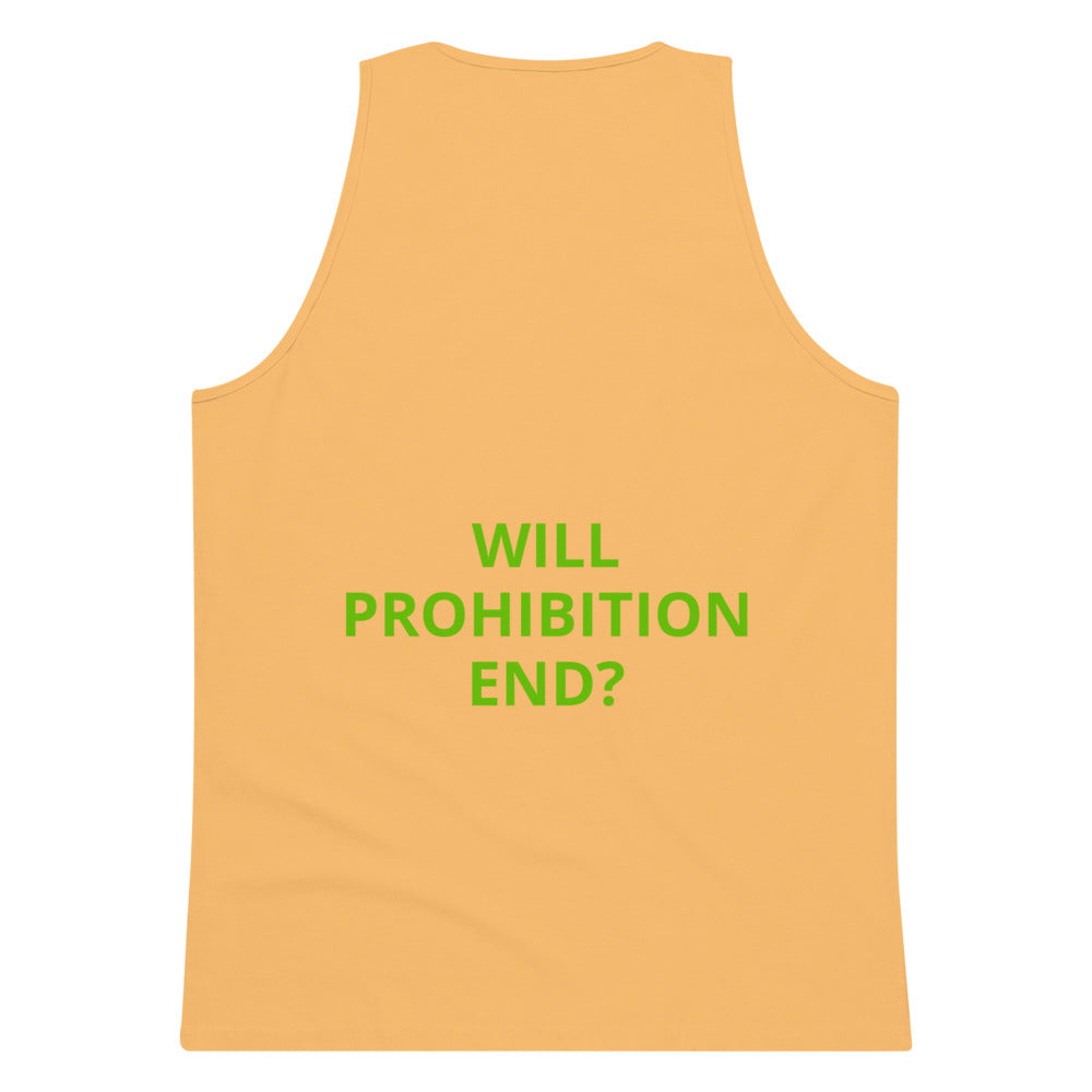 Activist420 Line - THE QUESTION COLLECTION (WHEN WILL PROHIBITION END?) Men’s Premium Tank Top