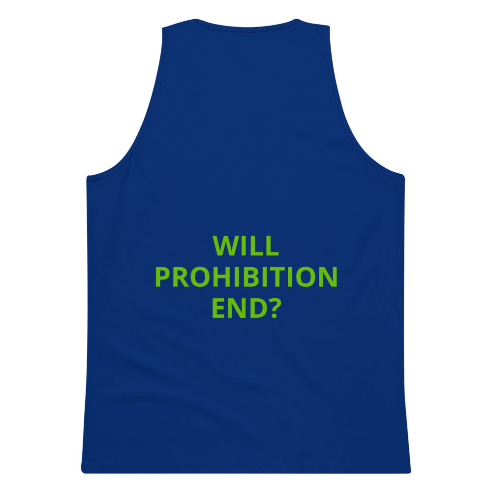 Activist420 Line - THE QUESTION COLLECTION (WHEN WILL PROHIBITION END?) Men’s Premium Tank Top