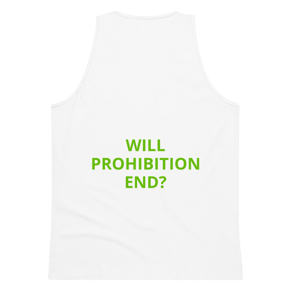 Activist420 Line - THE QUESTION COLLECTION (WHEN WILL PROHIBITION END?) Men’s Premium Tank Top