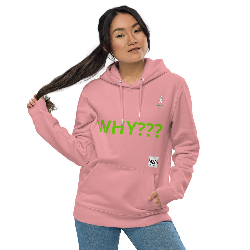 Activist420 Line - THE QUESTION COLLECTION (WHY???) Unisex Essential Eco Hoodie