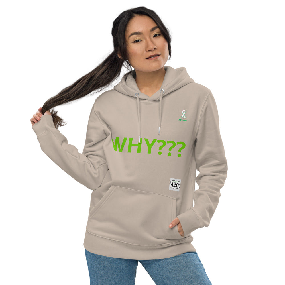 Activist420 Line - THE QUESTION COLLECTION (WHY???) Unisex Essential Eco Hoodie