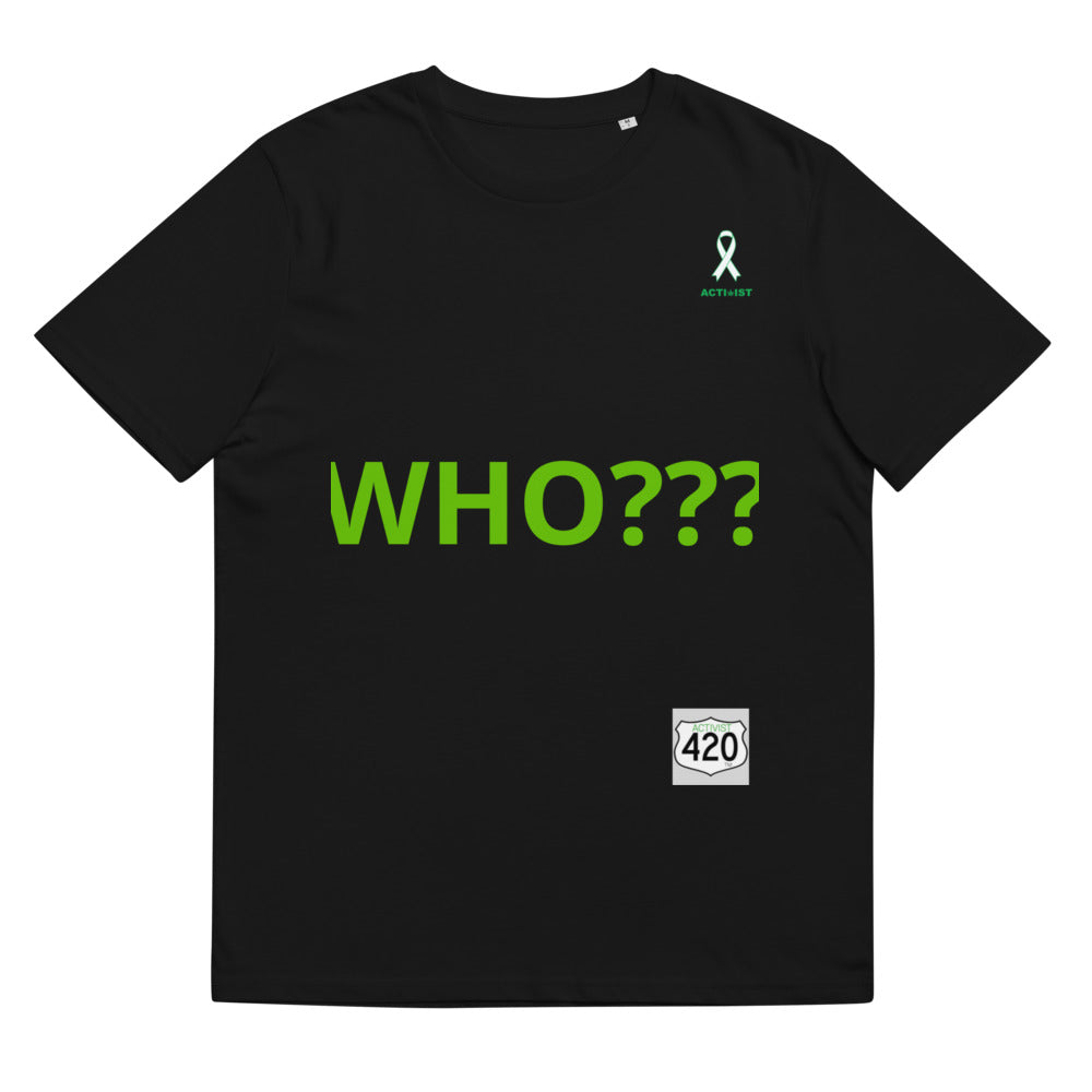 Activist420 Line - THE QUESTION COLLECTION (WHO MADE IT ILLEGAL?) Unisex Organic Cotton T-Shirt