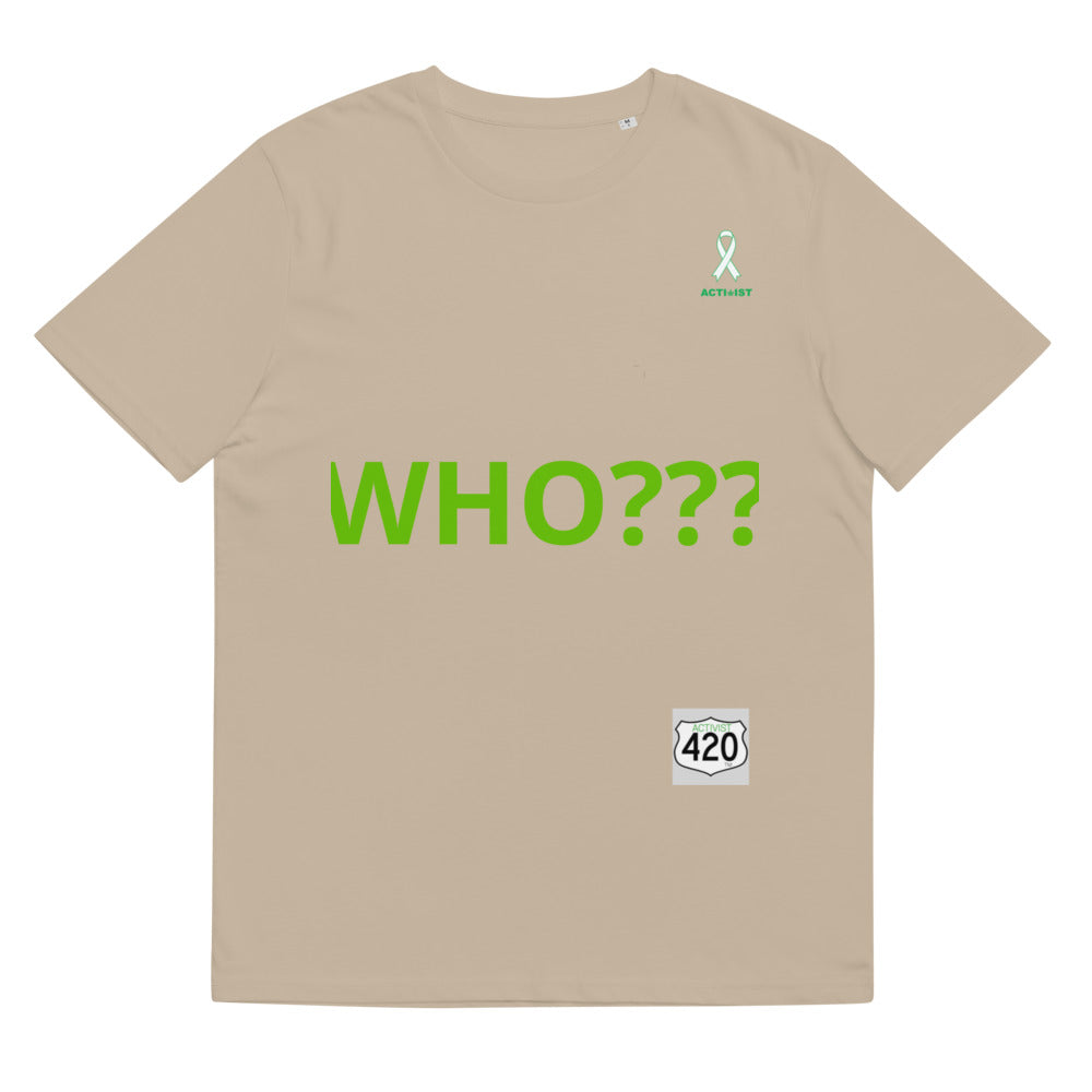 Activist420 Line - THE QUESTION COLLECTION (WHO???) Unisex Organic Cotton T-Shirt