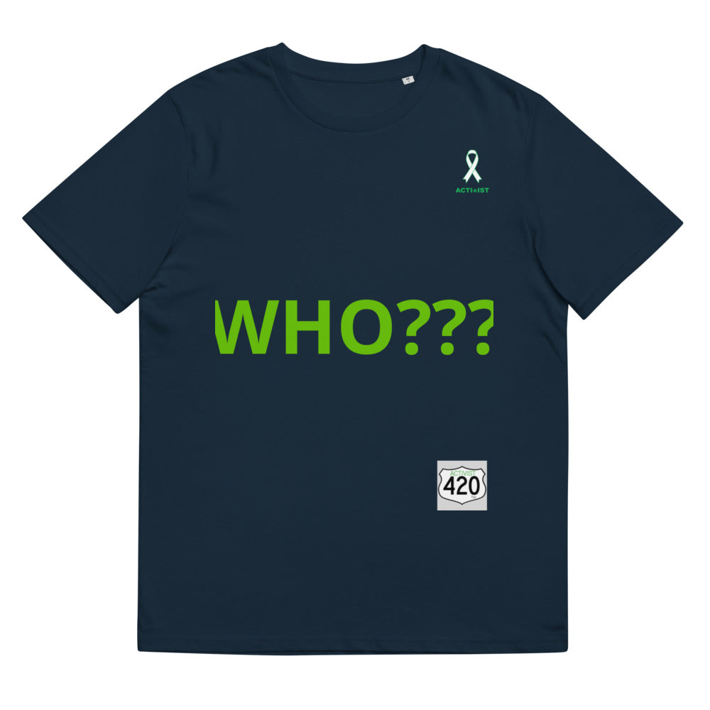 Activist420 Line - THE QUESTION COLLECTION (WHO???) Unisex Organic Cotton T-Shirt