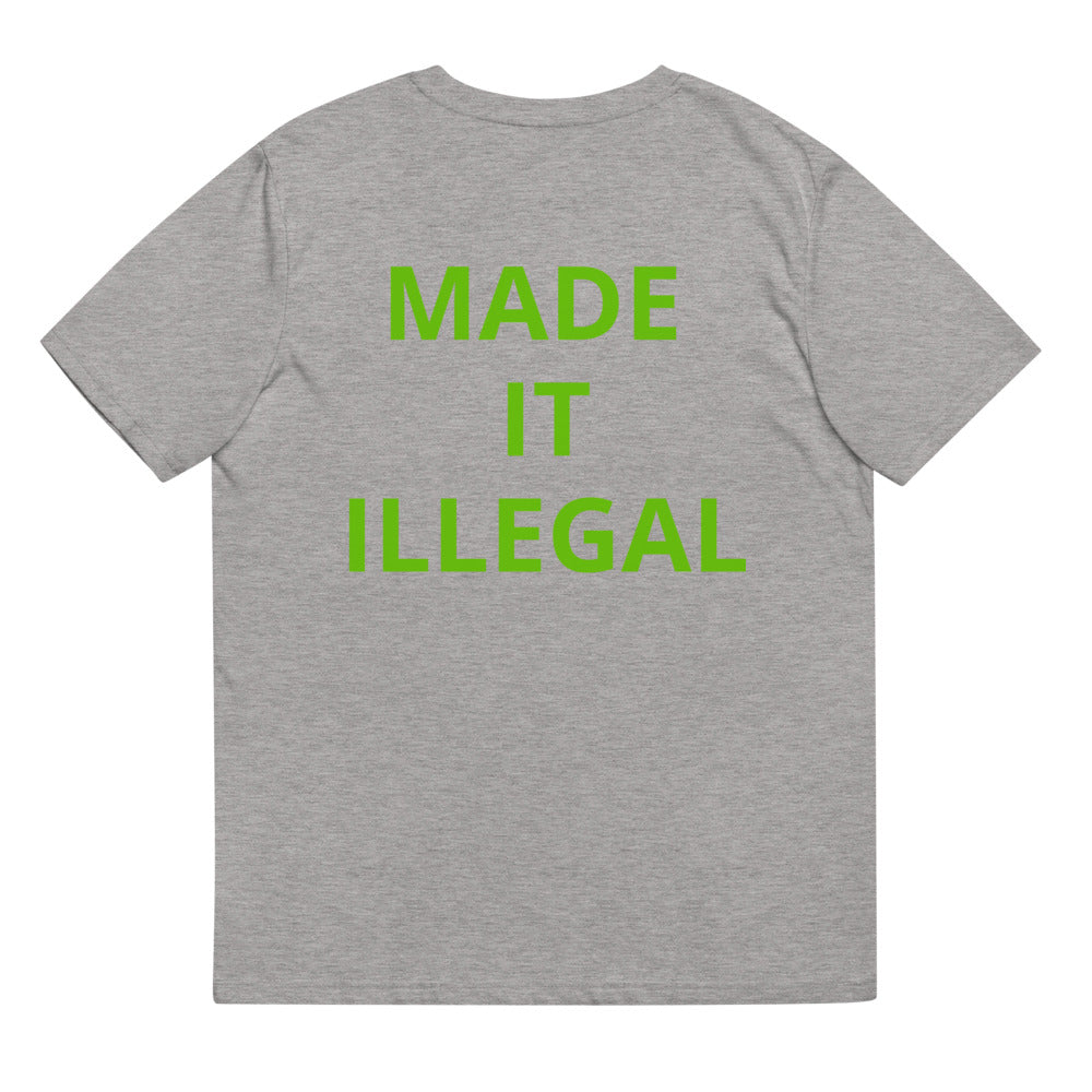 Activist420 Line - THE QUESTION COLLECTION (WHO MADE IT ILLEGAL?) Unisex Organic Cotton T-Shirt