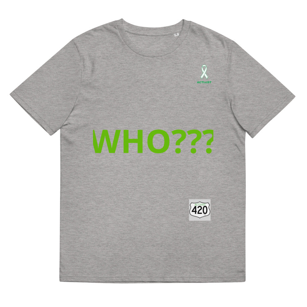 Activist420 Line - THE QUESTION COLLECTION (WHO???) Unisex Organic Cotton T-Shirt