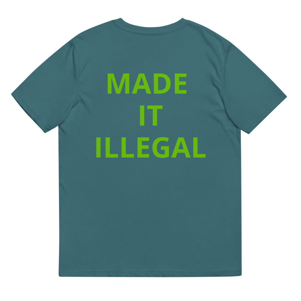 Activist420 Line - THE QUESTION COLLECTION (WHO MADE IT ILLEGAL?) Unisex Organic Cotton T-Shirt