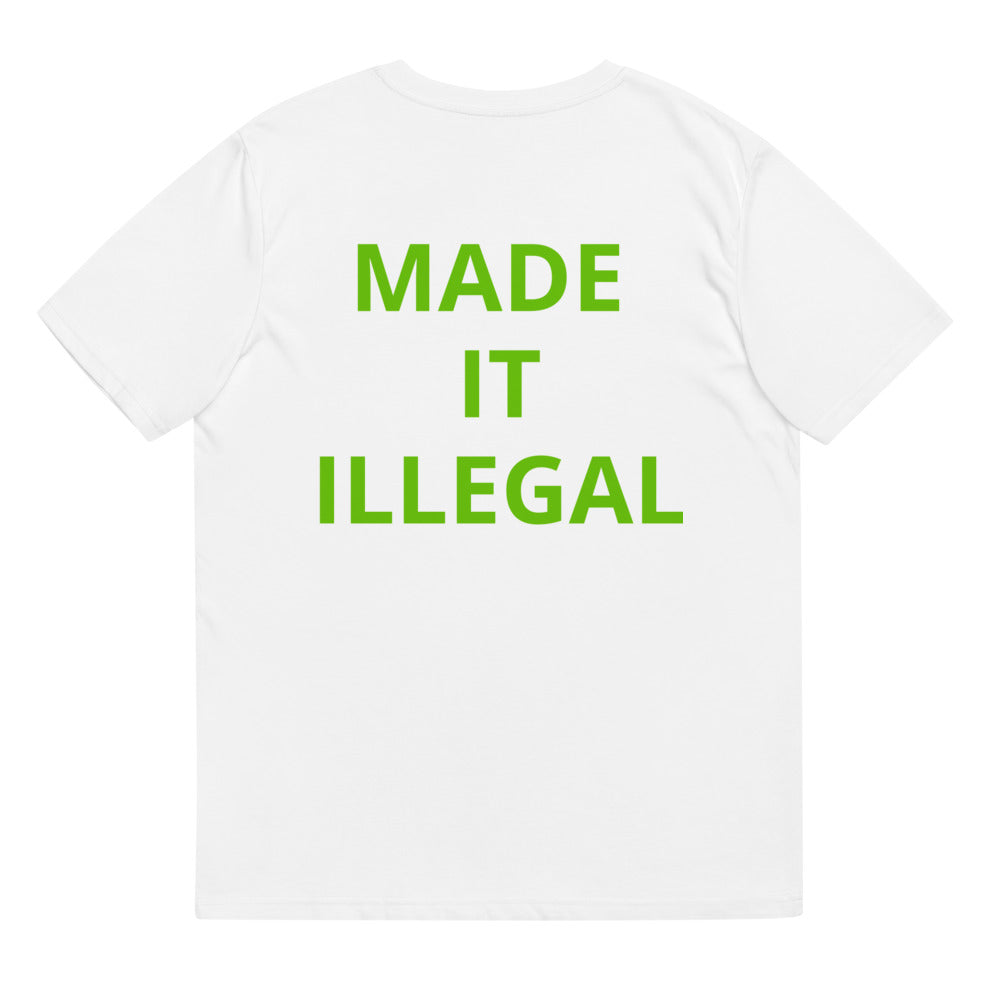 Activist420 Line - THE QUESTION COLLECTION (WHO MADE IT ILLEGAL?) Unisex Organic Cotton T-Shirt