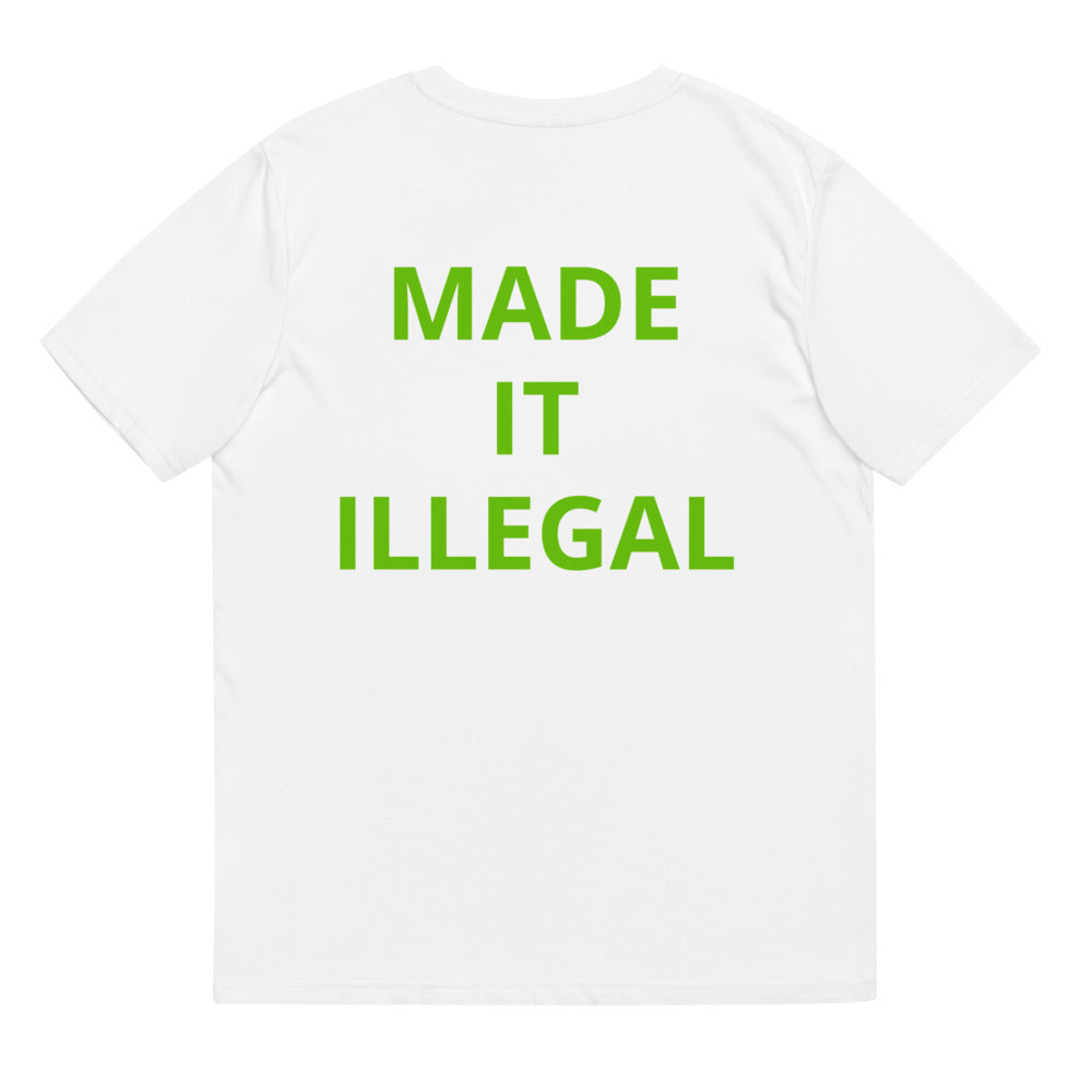 Activist420 Line - THE QUESTION COLLECTION (WHAT MADE IT ILLEGAL?) Unisex Organic Cotton T-Shirt